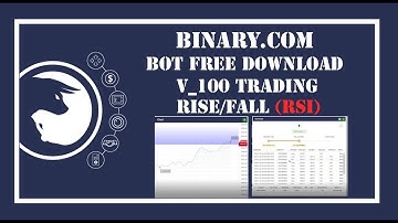 Binary bot : Rise/Fall (RSI) (FREE DOWNLOAD)