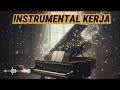 Instrumental Saat Kerja | Musik Fokus &amp; Tenang