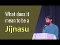 What does it mean to be a jijnasu  p1