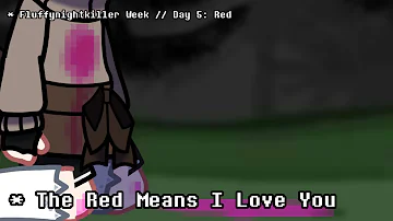 ;; The Red Means I Love You || Fluffynightkiller Week [ day 5: red ] ;;