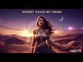 🎵 AURA X †Desert Calls My Name Official Audio Oriental Dream Pop 2025 🎵 AURA X †Desert Calls My Name Official Audio Oriental Dream Pop 2025