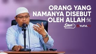 Orang yang Namanya Disebut Oleh Allah - Ustadz Dr. Firanda Andirja M.A. - 5 Menit yang Menginspirasi