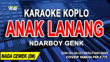 Anak Lanang Karaoke Nada Wanita (Ndarboy Genk) Koplo Version