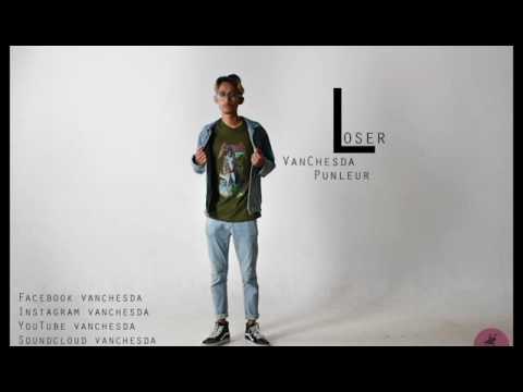 [Original Song] Loser - Van Chesda FT Punleur Official Audio
