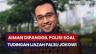 Aiman Dipanggil Polisi soal Tudingan Ijazah Palsu Jokowi