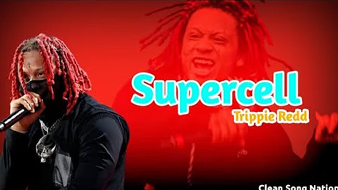 [CLEAN] Trippie Redd - Super Cell || Clean Song Nation