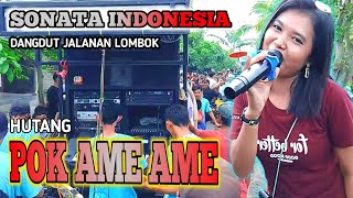 HUTANG POK AME AME BELALANG KUPU KUPU VERSI SONATA INDONESIA || DANGDUT JALANAN LOMBOK