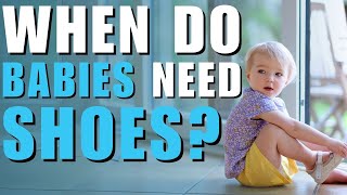 When Do Babies Need Shoes