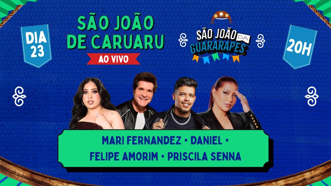 SÃO JOÃO DE CARUARU AO VIVO - MARI FERNANDEZ, DANIEL, FELIPE AMORIM E PRISCILA SENNA