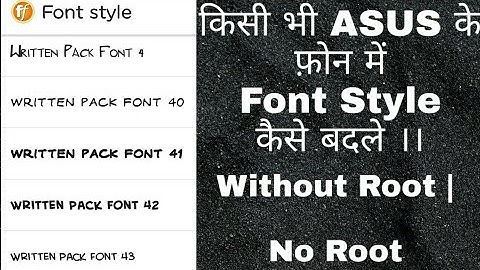 Custom Font | How to Change Font Style On Any Asus Phones Without Root | No Root |