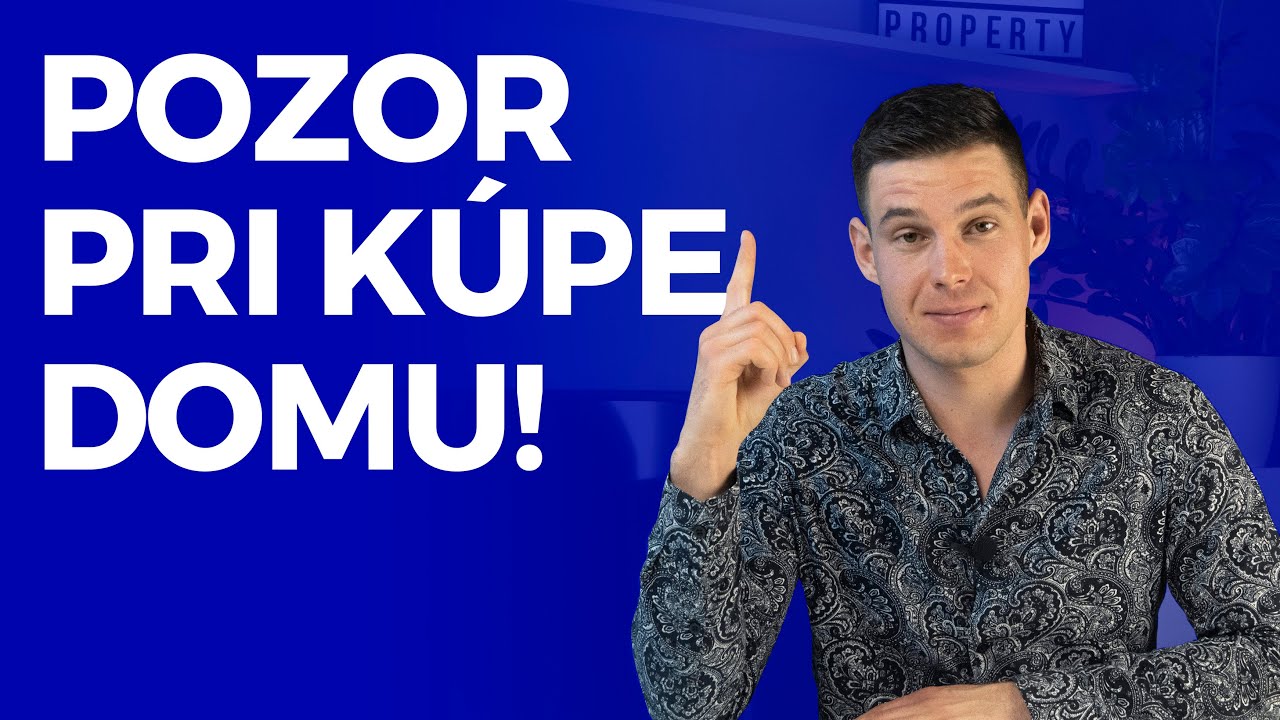 5 VECÍ NA ČO SI DAŤ POZOR PRI KÚPE DOMU