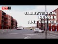 Gangsterism, hunger & COVID-19: Cape Town communities’ triple threat to life