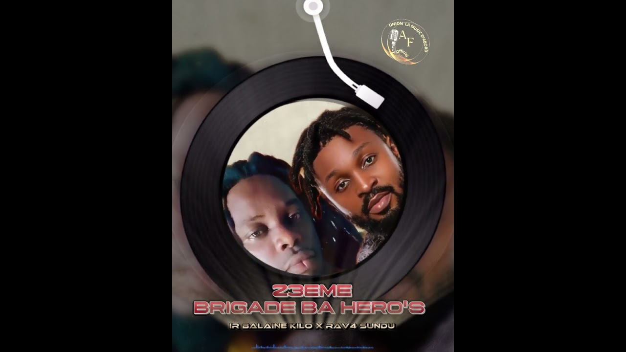 Ir Dj Balaine Kilo ft Dj Rav4 Sundu - 23EME BRIGADE BA HERO'S 