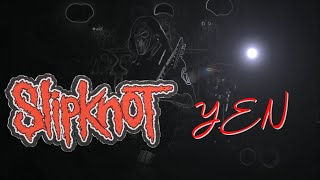 Slipknot - Yen [Lyrics VIDEO]