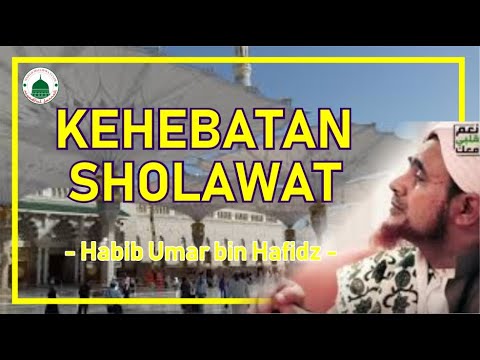 Habib Umar bin Hafidz: The Greatness of Sholawat