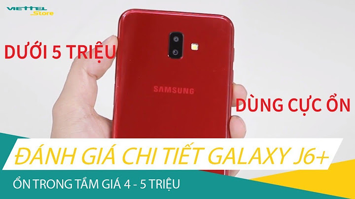 Đánh giá samsung j6 plus tinhte