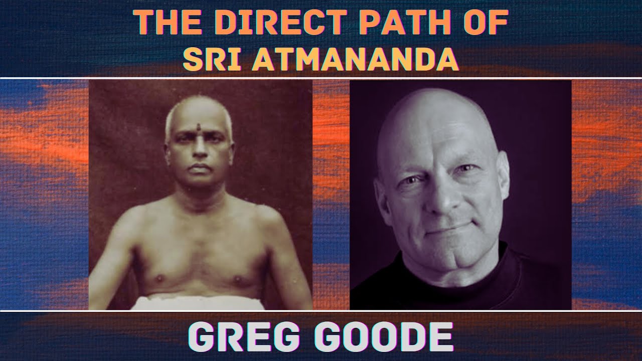The Direct Path of Sri Atmananda  Greg Goode