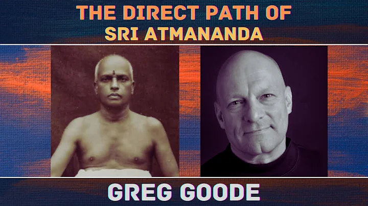 The Direct Path of Sri Atmananda | Greg Goode