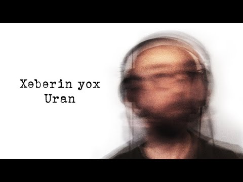 URAN – Xəbərin Yox (Official Video) | 2020