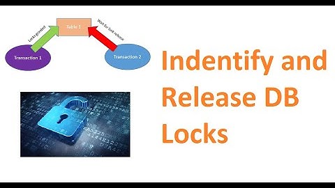 How to Identify database table locks and how to release locks | db locks | object locks