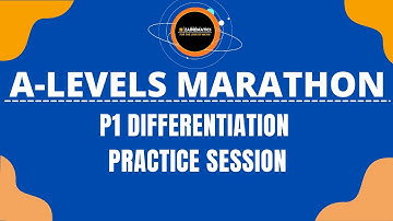 A LEVELS P1 DIFFERENTIATION PRACTICE SESSION