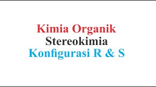 Organic Chemistry (Stereochemistry) - R & S Configuration System