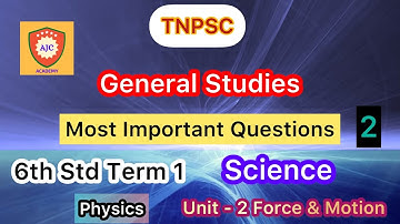 TNPSC - Science/6th Std Term - 1/Unit - 2/Force & Motion/Most Important Questions/Part - 2