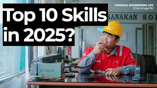 Top 10 Skills Employers are looking for in 2025 | ChemEnggLife | ChemE Corner