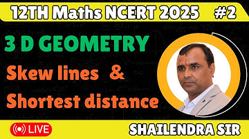 🎯 12th Maths | 3D Geometry | Skew Lines & Shortest Distance (NCERT 2025) |#2 ✍️