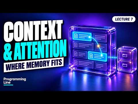 Context, Attention and Memory: What Is the Difference? | Lesson 7