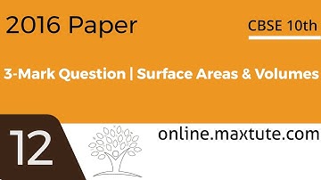 CBSE 10th Maths Board Paper 2016 Solution | 3-Mark Question #12 | Surface Areas & Volumes