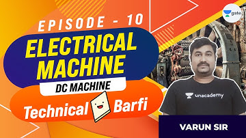 DC Machine | EP:10 | Electrical Machine | Technical Barfi | Gate 2022 | By Varun Sir