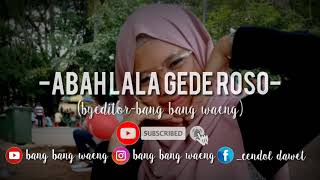 LIRIK ABAH LALA GEDE ROSO KOPLO