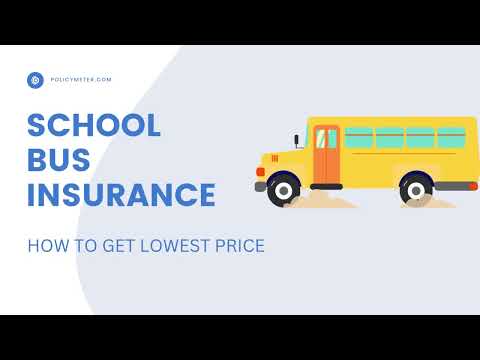 SCHOOL BUS INSURANCE - HOW TO GET LOWEST PRICE ONLINE IN INDIA [ A COMPLETE GUIDE]