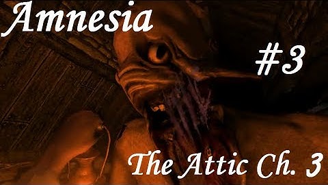 Amnesia | The Attic Chapter 3 | Part 3 - The Damn Phone
