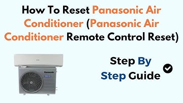 How To Reset Panasonic Air Conditioner (Panasonic Air Conditioner Remote Control Reset)