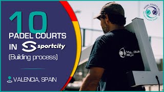 Assembly of 10 Padel Courts in Sportcity | Padel Courts Deluxe