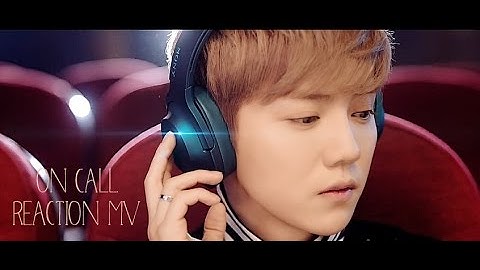 Luhan "On Call" - Reaction MV