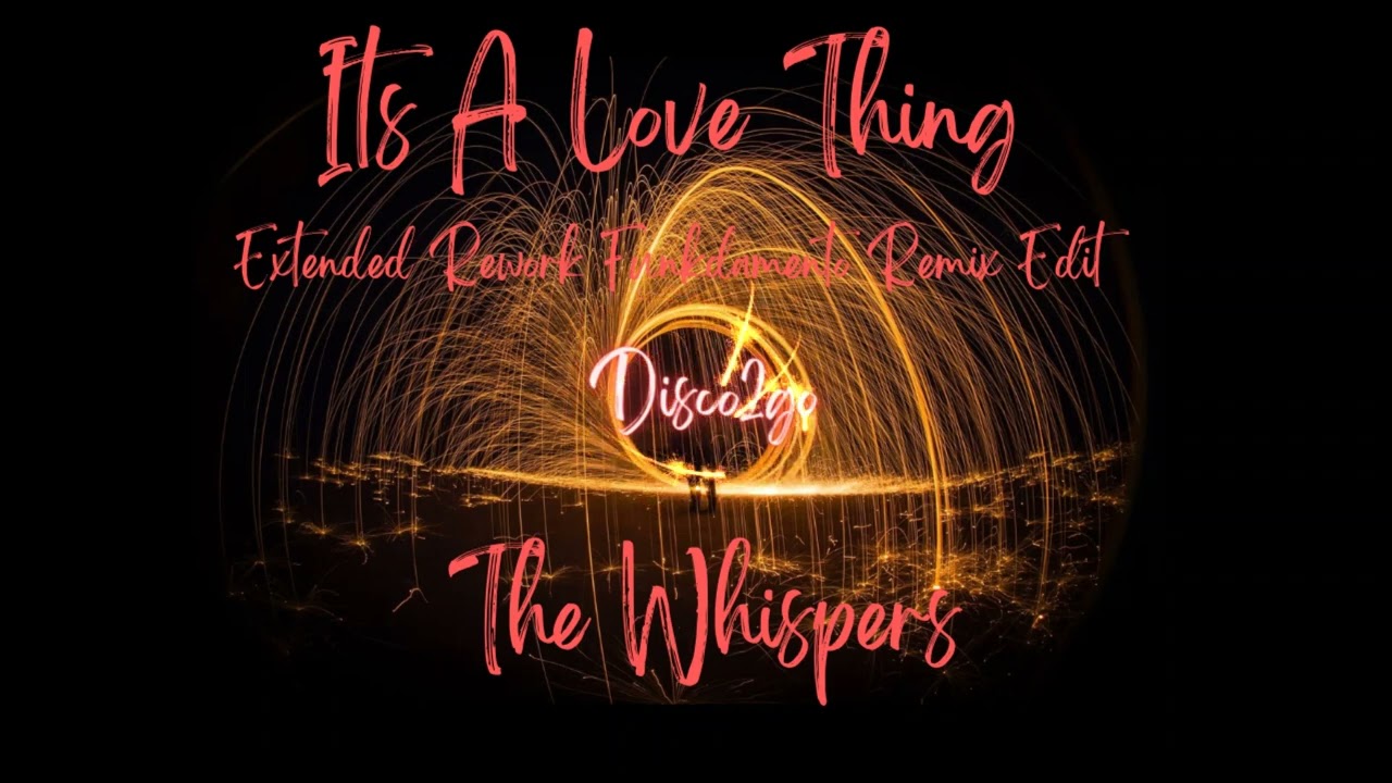 The Whispers Its A Love Thing (Extended Rework Funkdamento Remix Edit