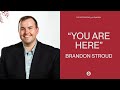 You Are Here | Brandon Stroud