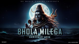 Bhola Milega Haridwar Mein (Electronic Dance Remix 2025) | Dvj Aman rDx _RXE: