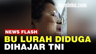 Jerit Histeris Bu Lurah Diduga Dianiaya Anggota TNI, Denpom Turun Tangan