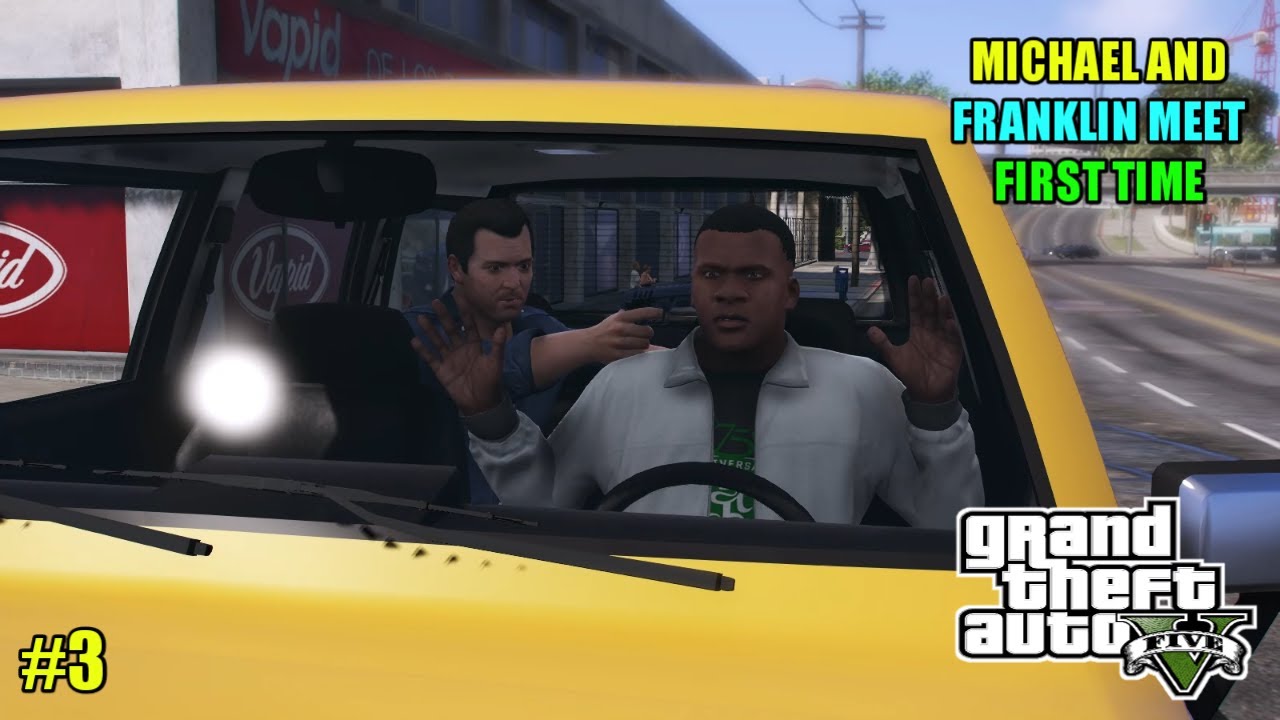 MICHAEL AND FRANKLIN MEET FIRST TIME | GTA V GAMEPLAY #3 - YouTube