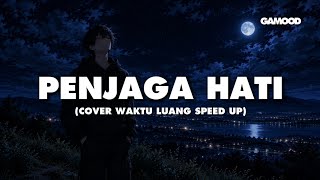 Download lagu PENJAGA HATI - ARI LASSO COVER by WAKTU LUANG LYRIC SPEED UP