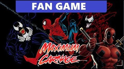 MAXIMUM CARNAGE REMAKE (With deadpool !!!!)