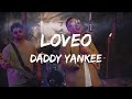 LOVEO - Daddy Yankee | Letra/Lyrics