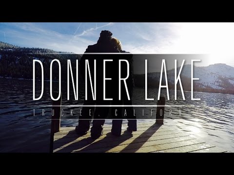DONNER LAKE - 2017 DONNER LAKE - 2017