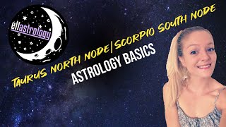 Astrology Basics: Taurus North Node/ Scorpio South Node