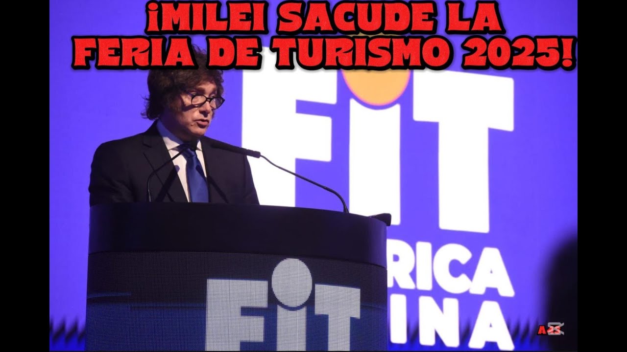 Milei inaugura la Feria Internacional de Turismo 2025: Un evento ...