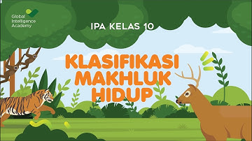 IPA Kelas 10 - Klasifikasi Makhluk Hidup | GIA Academy